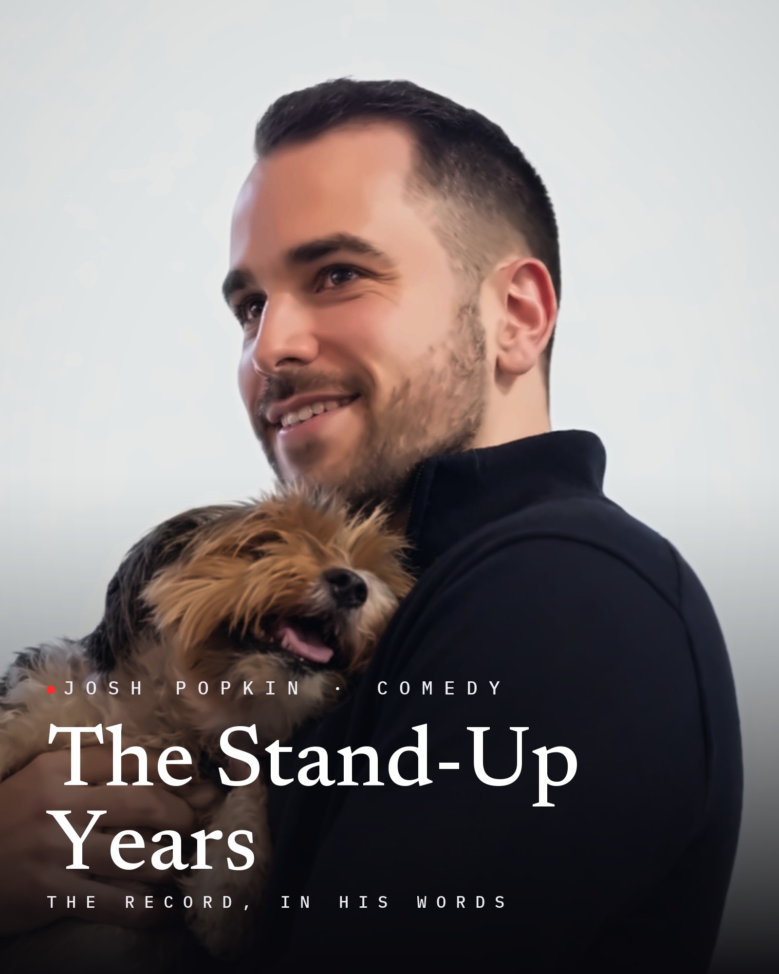 Josh Popkin, with the title The Stand-Up Years